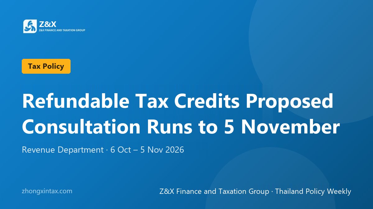 Thailand Proposes Refundable Tax Credits; Public Consultation Runs to Nov 5