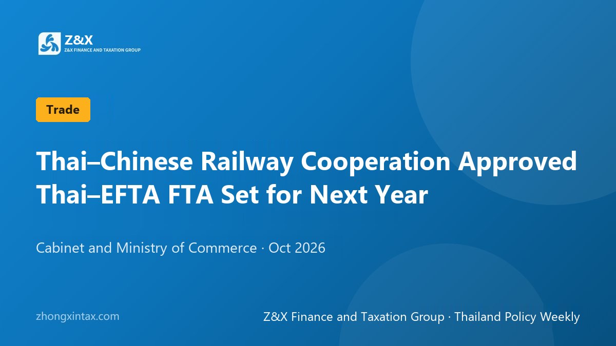 Cabinet Backs Thailand-China Rail MOU; Thailand-EFTA FTA Targets 2027